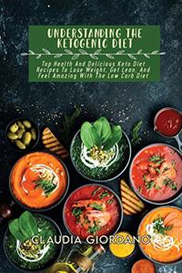Understanding The Ketogenic Diet