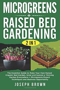 Microgreens + Raised Bed Gardening 2 Books in 1