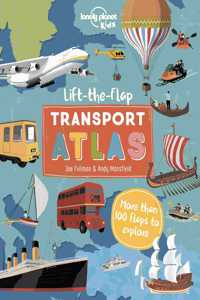Lonely Planet Kids Lift the Flap Transport Atlas 1