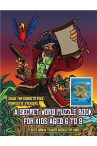 Best Brain Teaser Books for Kids (A secret word puzzle book for kids aged 6 to 9)