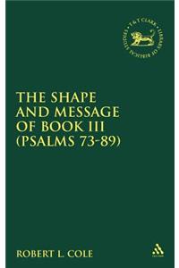 Shape and Message of Book III (Psalms 73-89)