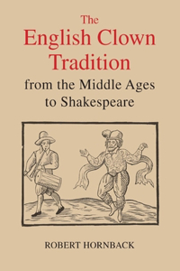 English Clown Tradition from the Middle Ages to Shakespeare