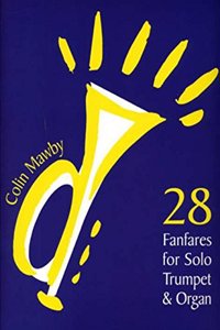 28 Fanfares for Solo Trumpet and Organ