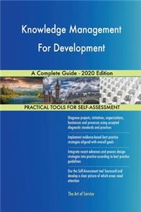 Knowledge Management For Development A Complete Guide - 2020 Edition