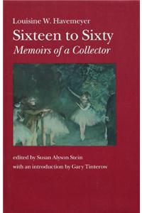 Sixteen to Sixty: Memoirs of a Collector