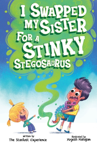I Swapped My Sister for a Stinky Stegosaurus!