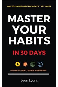 How To Change Habits in 30 Days
