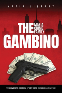 Gambino Mafia Crime Family