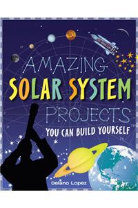 Amazing Solar System Projects: You Can Build Yourself