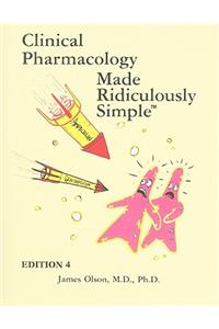 Clinical Pharmacology Made Ridiculously Simple