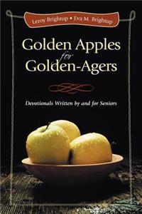 Golden Apples for Golden-Agers: Devotionals Written by and for Seniors