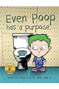 Even Poop Has a Purpose.