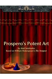 Prospero's Potent Art