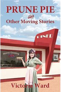 Prune Pie and Other Moving Stories