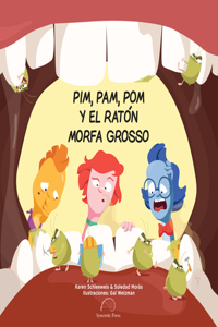 Pim, Pam, POM Y El Ratón Morfa Grosso