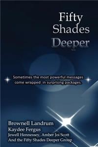 Fifty Shades Deeper: Sometimes the Most Powerful Messages Come Wrapped in Surprising Packages.