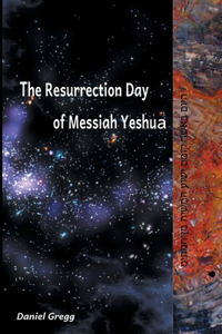 Resurrection Day of Messiah Yeshua