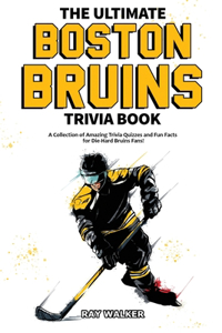 Ultimate Boston Bruins Trivia Book