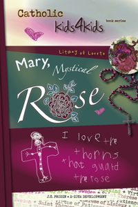 Mary, Mystical Rose