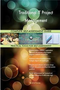 Traditional IT Project Management Complete Self-Assessment Guide