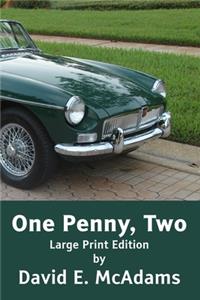 One Penny, Two - Large Print Edition