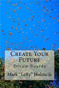 Create Your Future