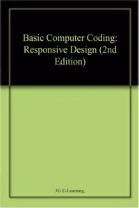 Basic Computer Coding: Responsive Design (2nd Edition)