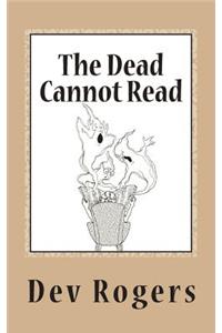 The Dead Cannot Read