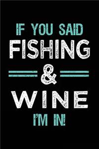 If You Said Fishing & Wine I'm In