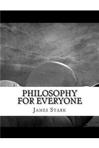 Philosophy for Everyone