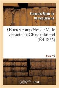 Oeuvres Complètes de M. Le Vicomte de Chateaubriand, Tome 22