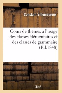 Cours de Thèmes À l'Usage Des Classes Élémentaires Et Des Classes de Grammaire