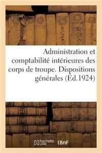 Administration Et Comptabilité Intérieures Des Corps de Troupe. Dispositions Générales