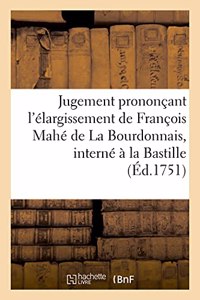 Jugement prononçant l'élargissement de François Mahé de La Bourdonnais, interné à la Bastille