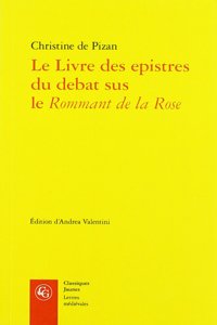 Le Livre Des Epistres Du Debat Sus Le Rommant de la Rose