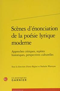 Scenes d'Enonciation de la Poesie Lyrique Moderne