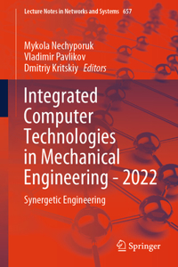 Integrated Computer Technologies in Mechanical Engineering - 2022