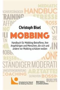 Mobbing - Handbuch für Mobbing-Betroffene, ihre Angehörigen und Menschen, die sich und andere vor Mobbing schützen wollen