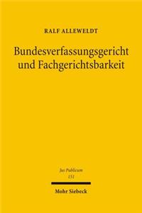 Bundesverfassungsgericht und Fachgerichtsbarkeit