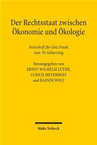 Der Rechtsstaat Zwischen Okonomie Und Okologie