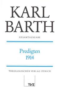 Karl Barth Gesamtausgabe: Band 5: Predigten 1914