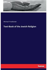 Text-Book of the Jewish Religion