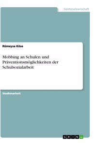 Mobbing an Schulen und Präventionsmöglichkeiten der Schulsozialarbeit