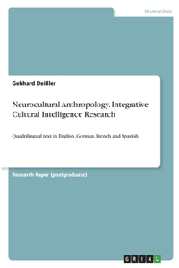 Neurocultural Anthropology. Integrative Cultural Intelligence Research