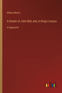 Dream of John Ball; and, A King's Lesson