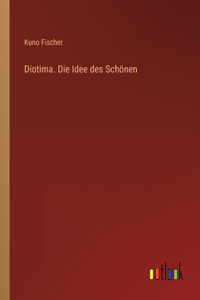Diotima. Die Idee des Schönen