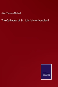 The Cathedral of St. John's Newfoundland