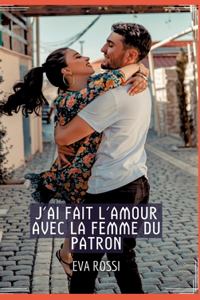 J'ai fait l'Amour avec la Femme du Patron