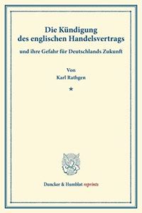 Die Kundigung Des Englischen Handelsvertrags