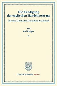 Die Kundigung Des Englischen Handelsvertrags